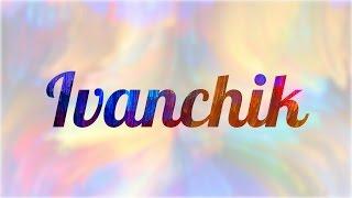 Significado de Ivanchik, nombre Ruso para tu bebe niño o niña (origen y personalidad)