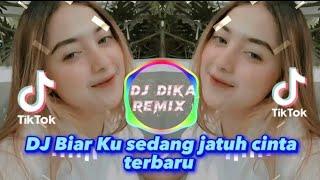 DJ BIAR KU SEDANG JATUH CINTA CINTA PERTAMA TERBARU ||DJ Dika Remix