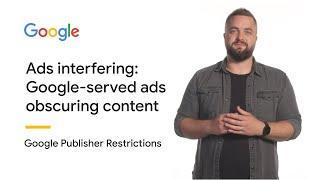 Ads Interfering: Google-served ads obscuring content | Google Publisher Restrictions