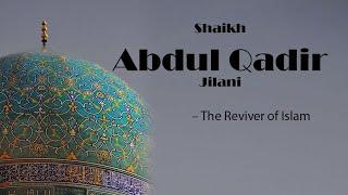 Shaikh Abdul Qadir Jilani (Rahmatullah Alaih)–The Saint of Saints | Ghaus-e-Azam