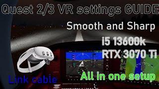 Quest 3/Quest 2 VR Quick guide MSFS 2020 RTX 3070 ti and i5 best settings
