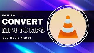 How To Convert MP4 to MP3 with VLC Media Player