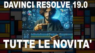 Davinci Resolve 19  - 27 novità imperdibili che cambieranno il tuo Workflow!!