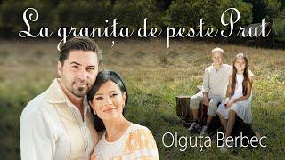 Olguta Berbec - La granița de peste Prut