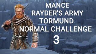 Game of Thrones Beyond the Wall: Tormund – Normal Challenge 3: Mance Rayder's Army