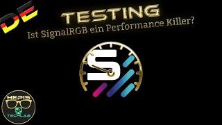 Testing: Ist SignalRGB ein Performance Killer?