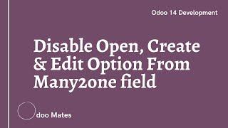 65.Disable Opening And Create And Edit Option From Many2one Field || Odoo Many2one Field