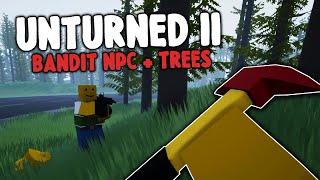 BANDIT NPCs & CHOPPING TREES! - Unturned II Devlog 36