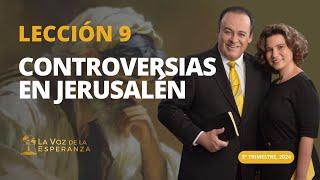 Escuela Sabática | Lección 9: Controversias en Jerusalén | Agosto 31