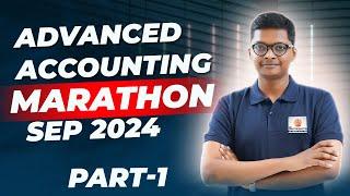 ADVANCED ACCOUNTING REVISION | ACCOUNTS MARATHON | CA INTER | SEP 2024 EXAMS