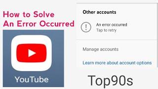 How to fix an error occured | an error occurred youtube channel Problem