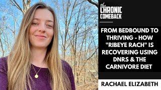 From Bedbound to Thriving - How "Ribeye Rach" is Recovering Using DNRS and the Carnivore Diet