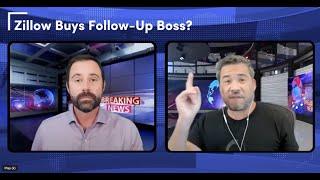 Zillow Buys Follow-Up Boss!? Should You Be Concerned?