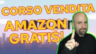 CORSI GRATIS per VENDERE su AMAZON online anche da PRIVATO #acceleraconamazon