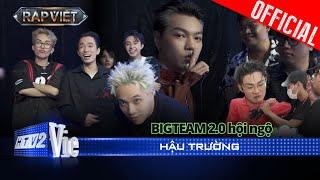 [BTS] BigTeam 2.0 hội ngộ sau phần thi, Dangrangto quá bất ngờ vì được 4 nón vàng | Rap Việt 2024