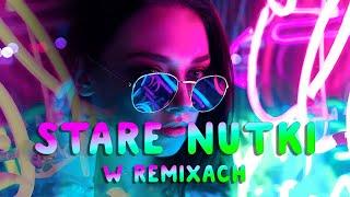 STARE NUTKI W REMIXACH VOL.84  NAJLEPSZA MUZYKA KLUBOWA 2024  REMIXY RADIOWYCH HITÓW 2024