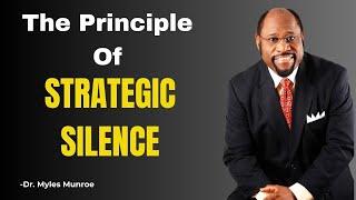 The Principle Of Strategic Silence | Wisdom of Dr. Myles Munroe