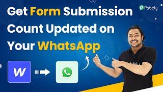 Get Form Submission Count Updated on Your WhatsApp Automatically - Webflow to WhatsApp