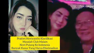 BEGINI KLARIFIKASI PRATIWI NOVIYANTHI KE CLUB MALAM | NOVI PULANG KE INDONESIA MASIH BANYAK KASUS