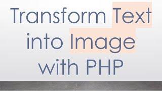 Transform Text into Image with PHP