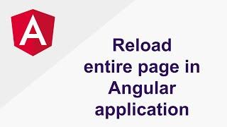 Reload entire page in Angular application