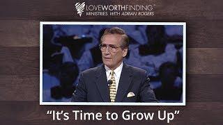 Adrian Rogers: It's Time to Grow Up #2018