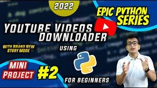 [HINDI] YouTube Video Downloader using Python for Beginners 2021| Epic Python Series Mini Project 2