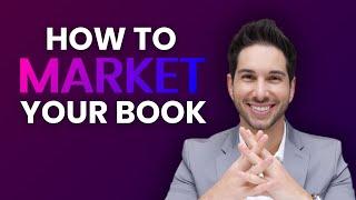 How to Market Your Book (3 Proven Strategies)