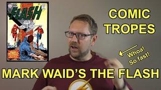 Mark Waid's Run on The Flash - Comic Tropes (Episode 17)