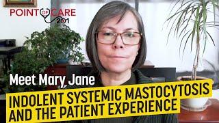 Indolent Systemic Mastocytosis and the Patient Experience