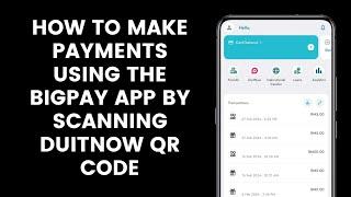 How to Make Payments Using the BigPay App by Scanning DuitNow's QR Code