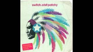 Switch - A Bit Patchy (Eric Prydz Remix) (Radio Edit)