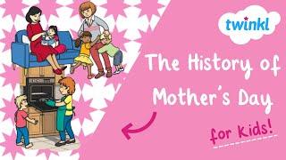  Mother's Day for Kids | 12 May | What is Mother's Day? | History of Mother's Day | Twinkl USA