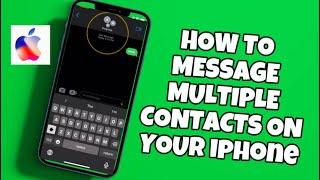 How To Send Messages To Multiple Contacts On iPhone - Full Guide