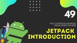 Android JetPack Course - Introduction to JetPack #49