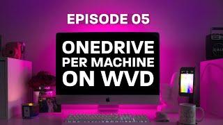 AVD (ARM) Episode 05 //  Install OneDrive Per-Machine