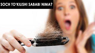 Soch to‘kilishi sababi nima?