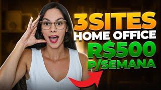 3 SITES para GANHAR DINHEIRO EM CASA (R$ 500/semana) Trabalhe em casa pela internet | Home Office