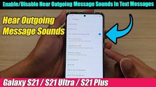 Galaxy S21/S21 Ultra/Plus: How to Enable/Disable Hear Outgoing Message Sounds In Text Messages