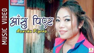 Aanshu Piyera - New Nepali Song || Ft. Namita Rai, Sushil MG || Bharata Shiwahang Rai