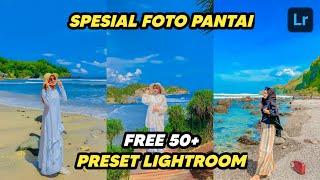 FREE 50+ PRESET LIGHTROOM | SPESIAL FOTO PANTAI | LIGHTROOM TUTORIAL