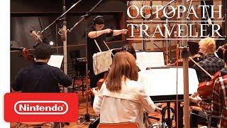 Project Octopath Traveler (Working Title) - Behind the Music - Nintendo Switch