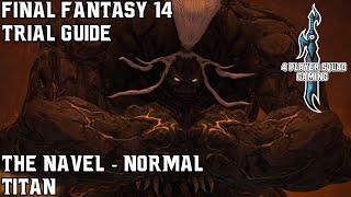 Final Fantasy 14 - A Realm Reborn - The Navel (Normal) - Trial Guide