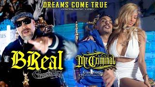 Mr. Criminal - Dreams Come True Feat B Real of Cypress Hill (Official Music Video)