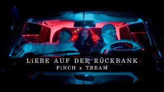 FiNCH x TREAM - LiEBE AUF DER RÜCKBANK (prod. Dasmo & Mania Music)