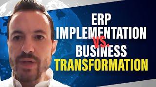 What is the Difference Between ERP Implementation and Business Transformation?