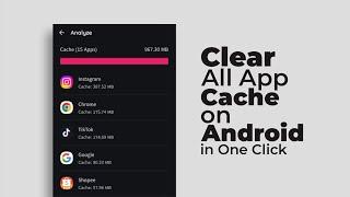 How to Clear All App Cache on Android at Once in One Click