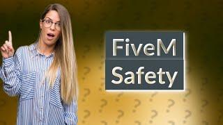 Is FiveM safe steam?