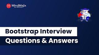 Top 30 Bootstrap Interview Questions & Answers 2024 | Bootstrap 5 Interview Questions | MindMajix