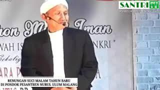 Gus Ali Mustofa asady | renungan suci malam tahun baru 2018 di Ponpes Nurul Ulum Malang